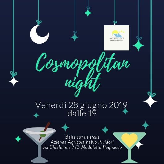 Cosmopolitan Night: venerdì 28 giugno 2019 la Baite sot lis stelis vi aspetta per una notte magica